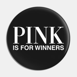 Pink Is For Winners Pin