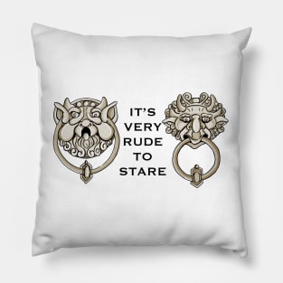 It’s Rude to Stare Pillow