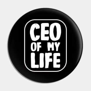 CEO of My Life Pin