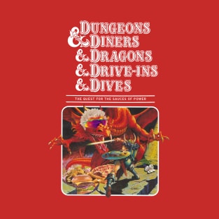 Dungeons & Diners & Dragons & Drive-ins & Dives T-Shirt