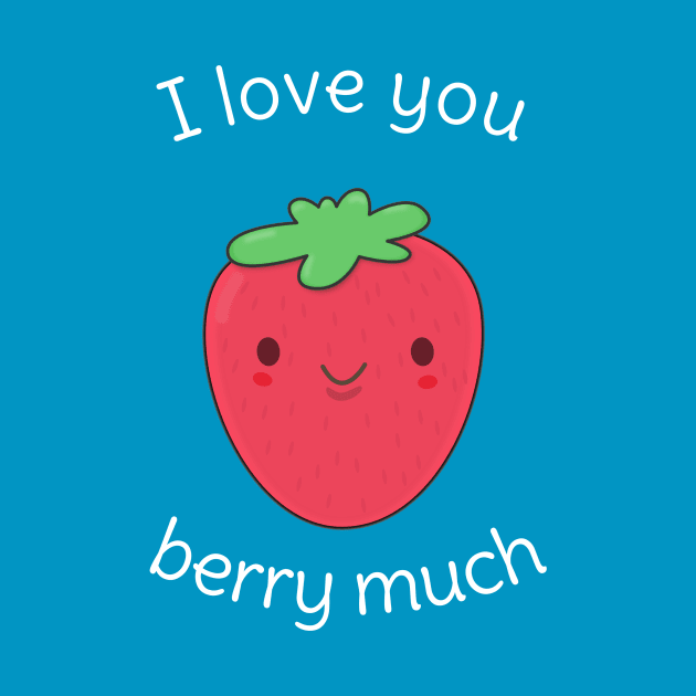 Cute and Kawaii Strawberry Pun T-Shirt by happinessinatee