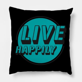 Live Happily Pillow