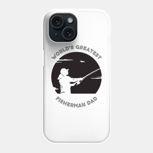 "World's Greatest Fisherman Dad" Simple Design T-Shirt Phone Case