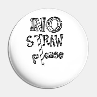 No Straw Please Pin