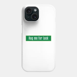 hug me for luck Phone Case