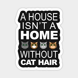 A House Isn't a Home Without Cat Hair Magnet