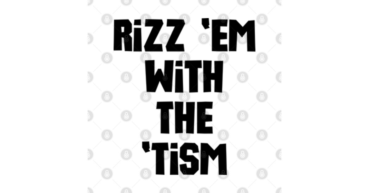 Rizz em With The Tism Autism Awareness Quote Autism TShirt TeePublic