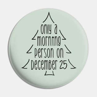 Christmas Morning (Dark Text) Pin