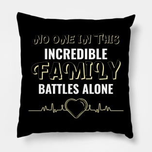 No one in this incredible family battles alone. Pillow