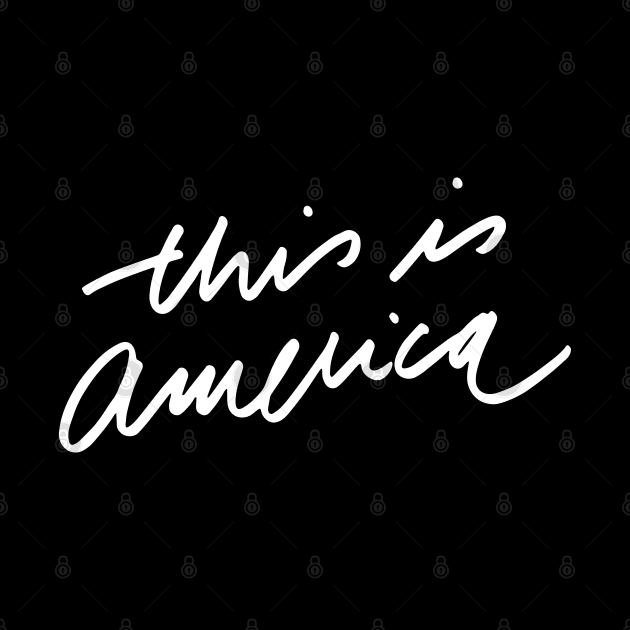 This is America by Dopamine Creative