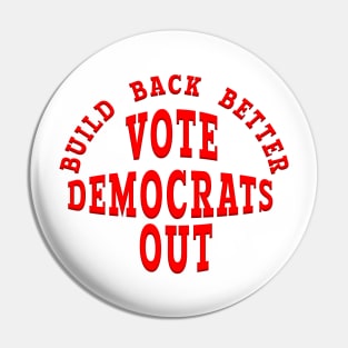 BUILD BACK BETTER VOTE DEMOCRATS OUT Pin