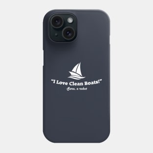 I LOVE Clean Boats Phone Case