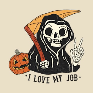 Sarcastic I Love My Job Grim Reaper Halloween T-Shirt