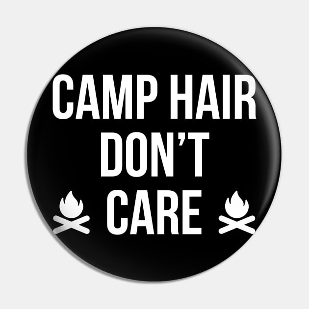 Camp Hair Dont Care - Camping Quote Adventure Camper Pin by stonefruit