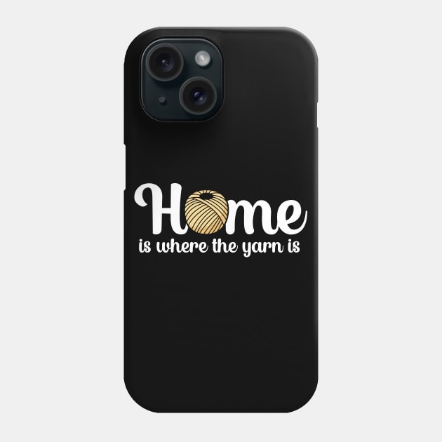 Home is where the yarn is Phone Case by maxcode