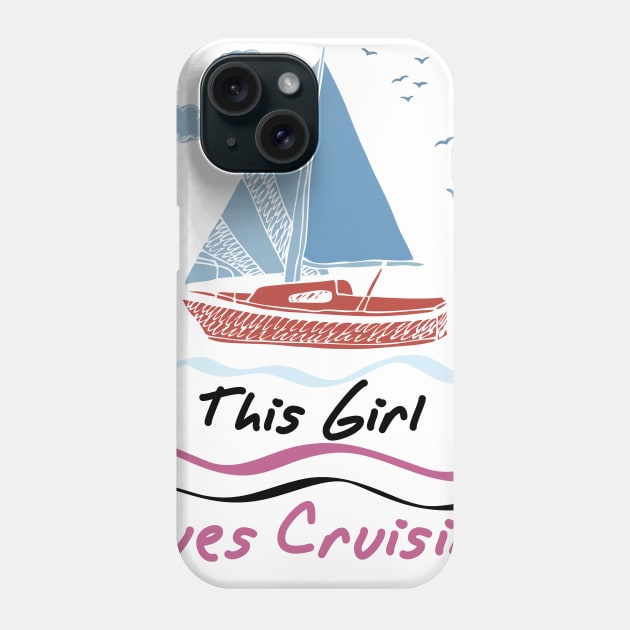 This Girl loves Cruising Women Cruise Gift Phone Case by macshoptee