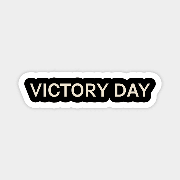 Victory Day On This Day Perfect Day Magnet by TV Dinners