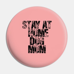 Stay At Home Dog Mom Pin