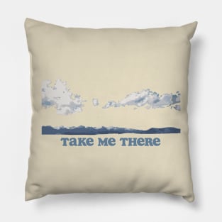 Take Me There Pillow