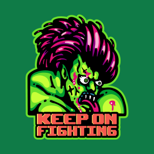 Keep On Fighting - B T-Shirt