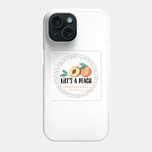 Life's a Peach Marshallville, Georgia Phone Case