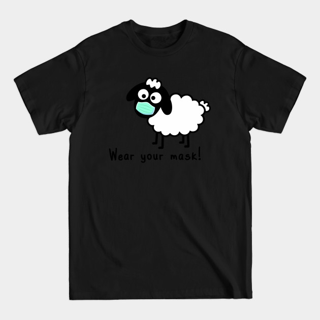 Disover Wear your mask Sheeple - Com’on follow me - just not too close - cute & funny sheep Mask art - Baa - Cute Sheep - T-Shirt