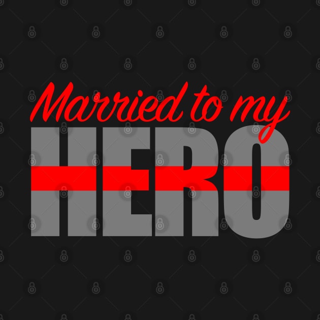 Married To My Hero Firefighter Wife by bluelinemotivation