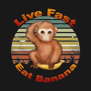 Live Fast Eat Banana Funny Monkey Camping T-Shirt T-Shirt