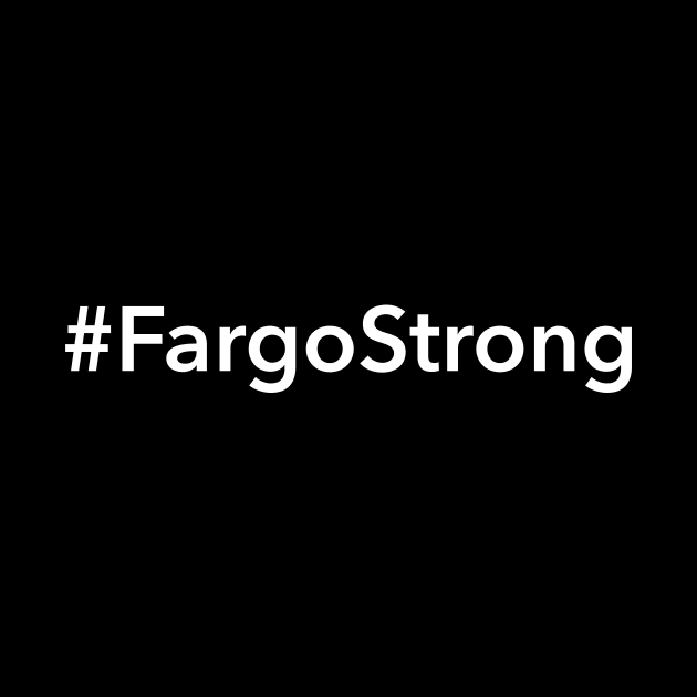 Fargo Strong by Novel_Designs