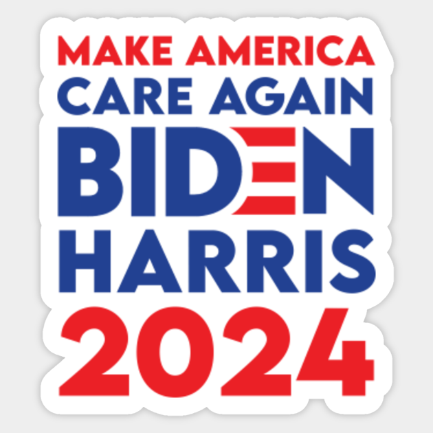 Biden / Harris - 2024 - Make America Care Again - Biden 2024 - Sticker