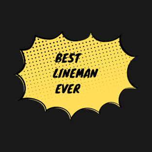 Best Lineman Ever T-Shirt