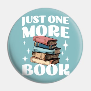 Just One More Book - Funny Book Addict - Reading Pin