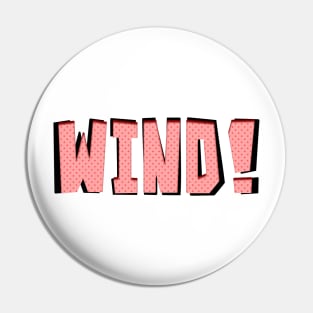 Wind! Pin