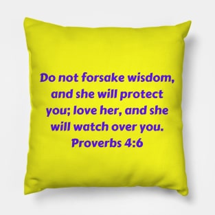 Bible Verse Proverbs 4:6 Pillow