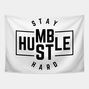 Stay Humble Hustle Hard Tapestry