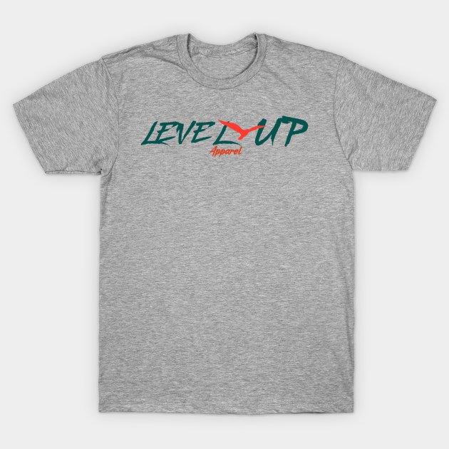 Level Up Apparel Level Up T Shirt Teepublic