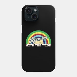 Rizz em with the tism Phone Case