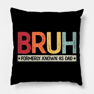 Bruh Formerly Known As Dad Vintage Father's Day Pillow