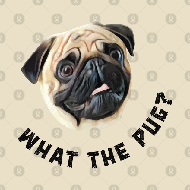 What The Pug by Marzuqi che rose