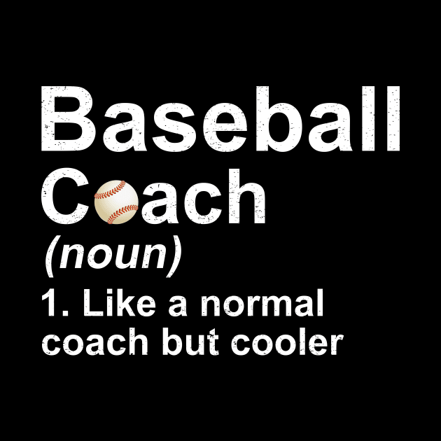 Baseball Coach Noun Like A Normal Coach But Cooler by juliannacarolann46203