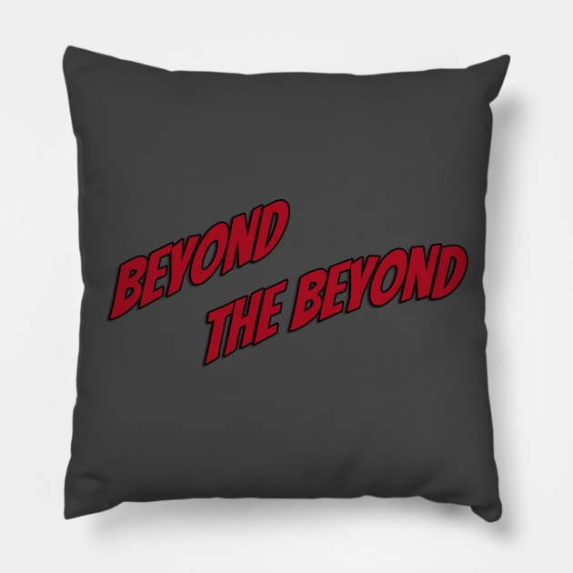 Beyond the Beyond Pillow by MarleeParanormal