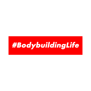 #BodybuildingLife T-Shirt