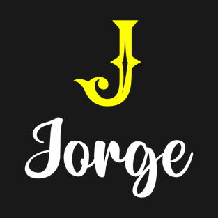 I'm A Jorge ,Jorge Surname, Jorge Second Name T-Shirt