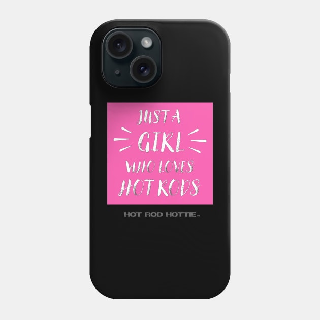 Hot rods, A girl who loves hot rods, Hot pink Phone Case by Morrissey OC