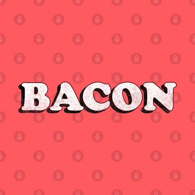 Bacon by Nate's World of Tees