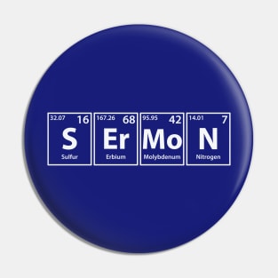 Sermon (S-Er-Mo-N) Periodic Elements Spelling Pin