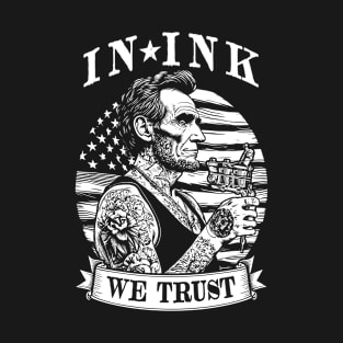 In Ink We Trust Funny Tattooed Inked Lincoln Tattoo USA Flag T-Shirt