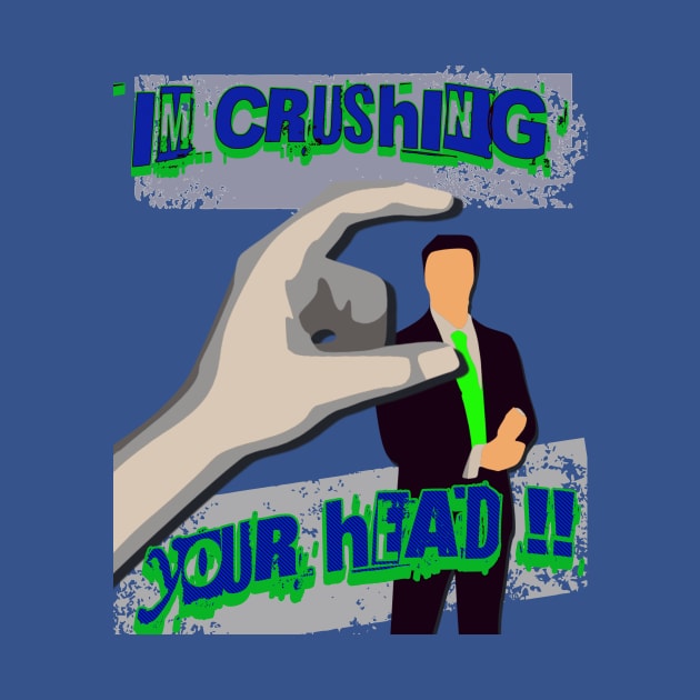 Crushing Your Head by ryanmpete