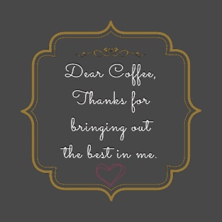 Dear Coffee T-Shirt