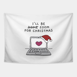 I'll Be Zoom For Christmas - Cute Heart Online Christmas (White) Tapestry